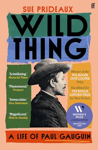 Preisvergleich Produktbild Wild Thing: A Life of Paul Gauguin