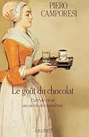 LE GOÛT DU CHOCOLAT: L'ART DE VIVRE AU XVIIIEME SIÈCLE 224644571X Book Cover