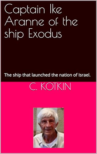 Captain Ike Aranne of the ship Exodus: The ship that launched the nation of Israel.