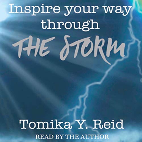 Inspire Your Way Through the Storm by Tomika Y. Reid episode artwork