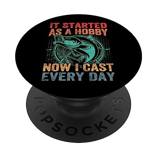It Started As A Hobby Now I Cast Every Day - Fishing PopSockets Swappable PopGrip, Black