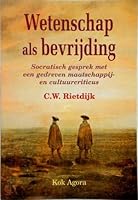 Wetenschap al bevrijding :Socratisch gesprek met een gedreven maatschappij- en cultuurcriticus 9039107203 Book Cover