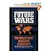 Future Wars: The World's Most Dangerous Flashpoints