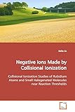 ioni negativi pioggia  Negative Ions Made by Collisional Ionization