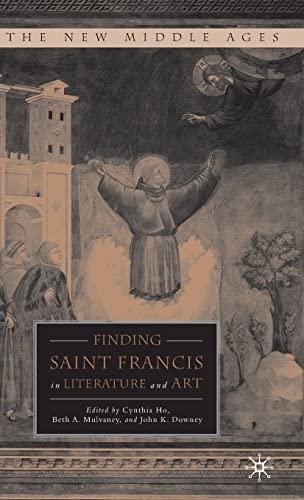 Finding Saint Francis in Literature and Art (The New Middle Ages)