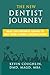 The New Dentist Journey: Real life business advice to get your career started right