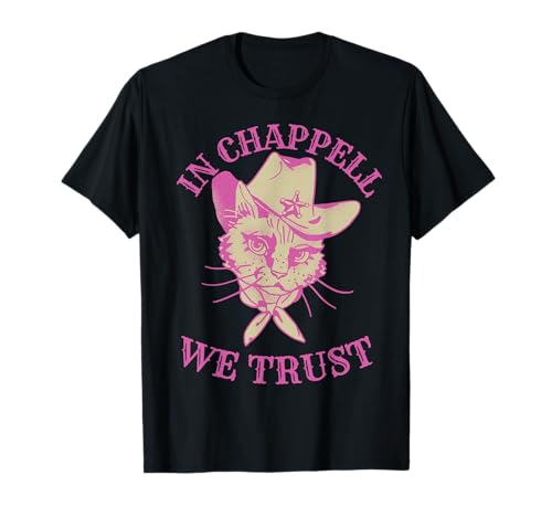 in Chappell We Trust Hat Cowgirl for Western Country T-Shirt