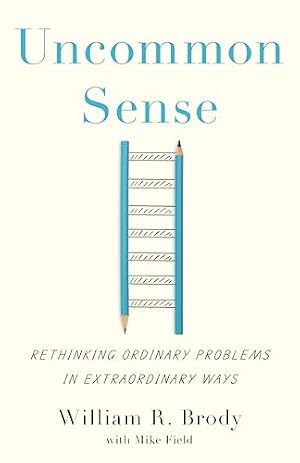 Book cover Uncommon Sense: Rethinking Ordinary Problems in Extraordinary Ways