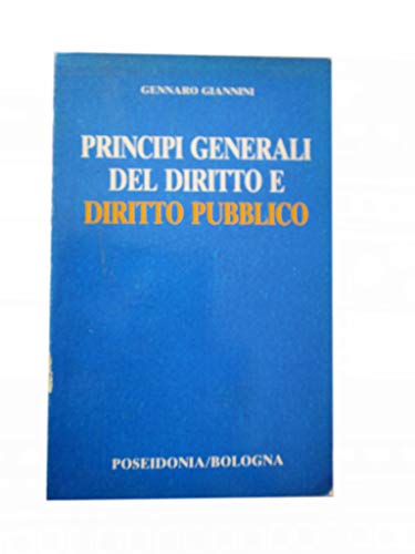  PRINCIPI GENERALI DEL DIRITTO E DIRITTO PUBBLICO DI GENNARO GIANNINI - POSEIDONIA 1987 VOLUME UNICO PER LA 3a CLASSE DEGLI ISTITUTI TECNICI COMMERCIALI