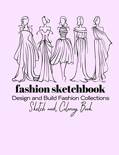 The Designer Bookshelf - Fashion Sketchbook, Design and Build Fashion Collections, Sketch and Coloring Book: Trendy Fashion Crafts for Adults, Young ... Chic Beauty Styling Pages, Creative, Fun Ar