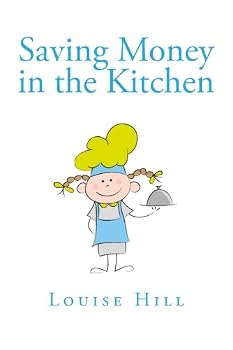 Paperback Saving Money in the Kitchen: Frugal Cooking Tips and Recipes Book