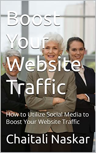 Boost Your Website Traffic : How to Utilize Social Media
