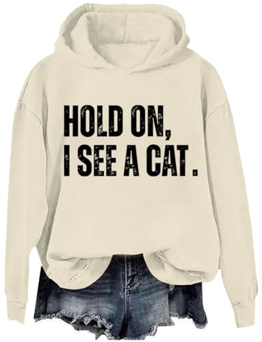 Hold On I See A Cat Hoodie Hold On I See A Cat Sweatshirt Hold On I See A Cat Shirt For Women Men