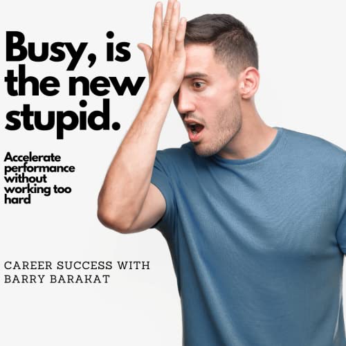 Busy, is the new stupid. Accelerate performance without working too hard.