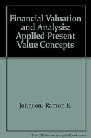 Financial Valuation and Analysis: Applied Present Value Concepts 0840325541 Book Cover