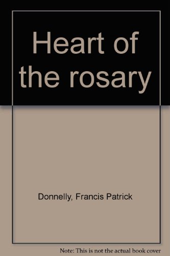Heart of the rosary B0007GQDXU Book Cover