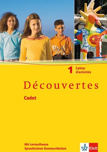 Découvertes Cadet 1: Cahier d\'activités mit Lernsoftware Sprachtrainer Kommunikation 1. Lernjahr: Französisch als 2. Fremdsprache. Baden-Württemberg