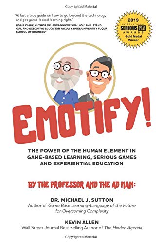 Emotify!: The Power of the Human Element in Game-Based Learning, Serious Games and Experiential Education
