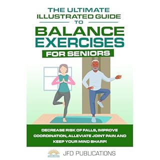The Ultimate Illustrated Guide To Balance Exercises For Seniors Audiolibro Por JFD Publications arte de portada