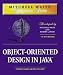 MWSS: Object-Oriented Design in Java (Mitchell Waite Signature)
