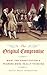 The Original Compromise: What the Constitution's Framers Were Really Thinking