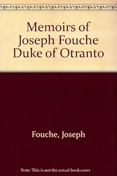 Memoirs of Joseph Fouche Duke of Otranto