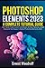 Produktbild Photoshop Elements 2023: A Complete Tutorial Guide for Beginners with Tips & Tricks to Learn and Master All New Features, Latest Tools and Techniques in Adobe Photoshop Elements 2023