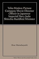 Toho Motion Picture Company Movie Director Officer in Japanese Imperial Navy Jodo Shinshu Buddhist Minister 0912624124 Book Cover