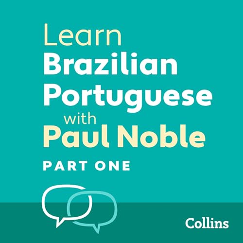 Learn (Brazilian) Portuguese with Paul Noble for Beginners &ndash; Part 1 cover art