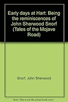 Early Days At Hart: Being The Reminiscences Of John Sherwood Snorf 0914224204 Book Cover