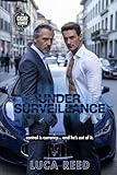 Under Surveillance: An MM Billionaire Romance with Nothing to Hide… Except Everything (The Cigar Lounge)