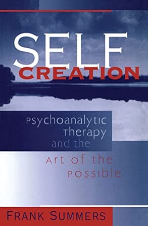 Self Creation: Psychoanalytic Therapy and the Art of the Possible book cover
