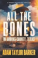 All the Bones in Brooks County, Texas (A Hondo and Magnolia Mystery) B0CCXPGFZ7 Book Cover