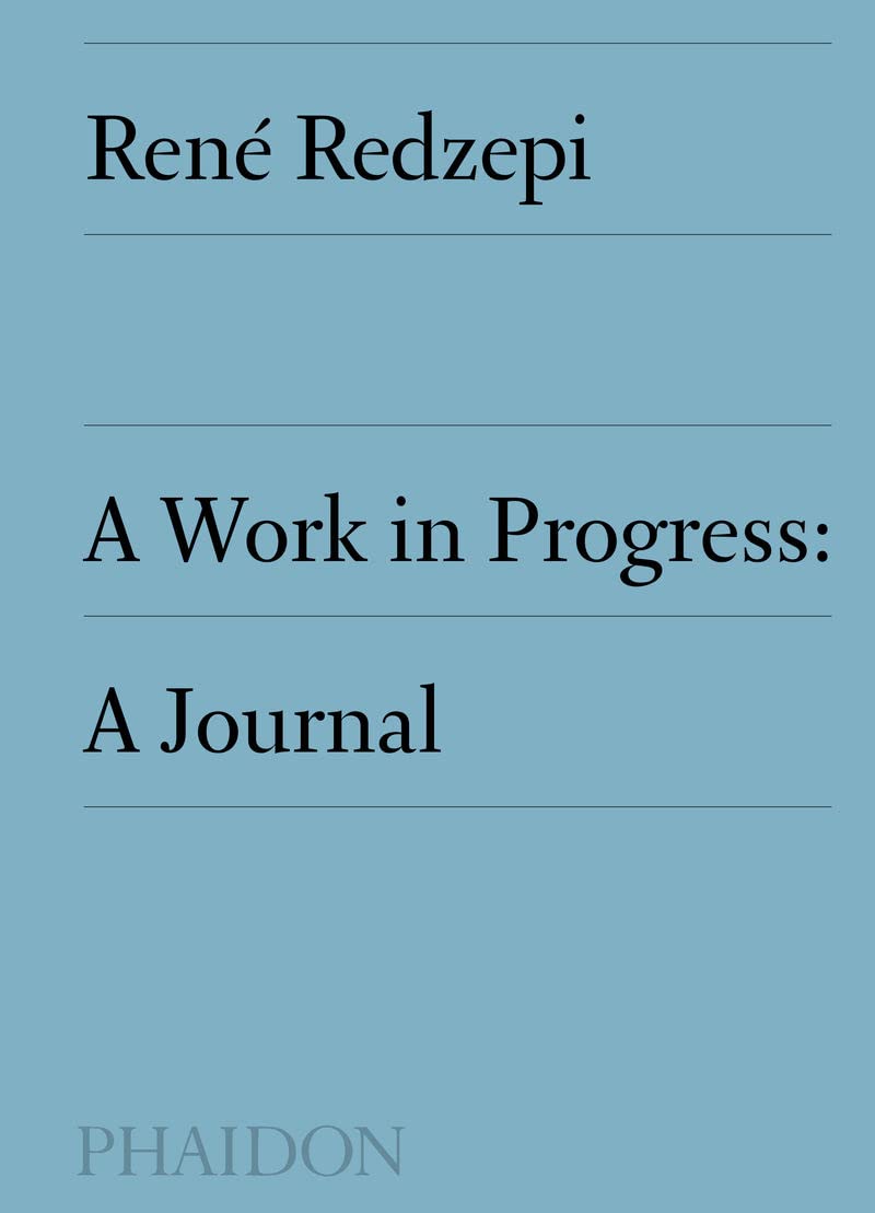 A Work in Progress A Journal Redzepi, René 9780714877549 Books