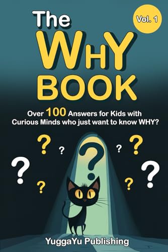 The Why Book Vol. 1: Over 100 Answers for Kids