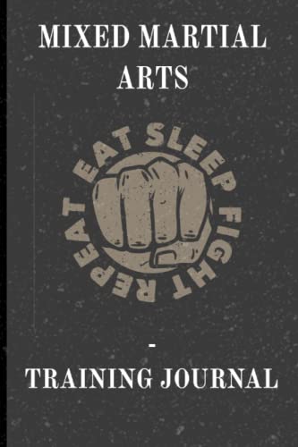 Mixed Martial Arts Training Journal: A MMA study guide and logbook with prompts and fields for notes