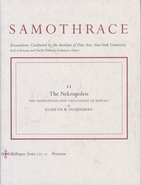 Samothrace: The Nekropoleis and Catalogues of Burials (2 Volume Set)