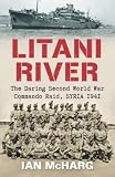 Litani River: The Daring Commando Raid