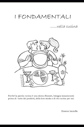 I FONDAMENTALI...nella cucina: Perché la parola cucina è una storia d’amore.