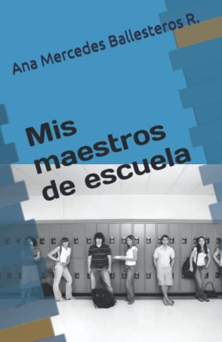 Mis maestros de escuela (Spanish Edition)