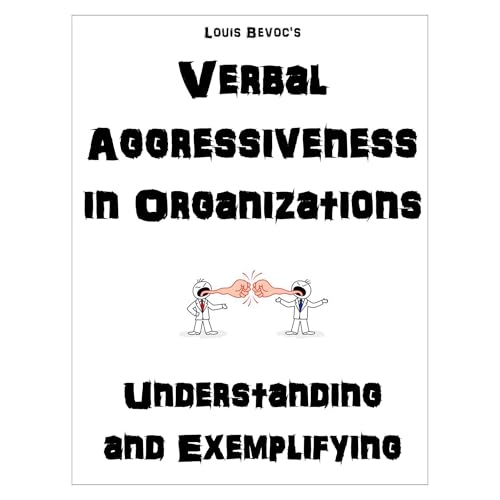 Verbal Aggressiveness in Organizations by Louis Bevoc episode artwork