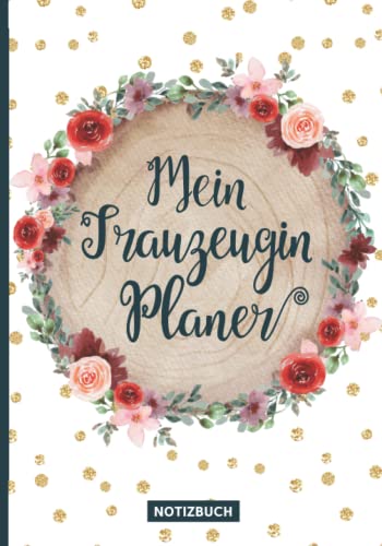 Hochzeitsplaner für Trauzeugin: Trauzeuginnen Notizbuch für Hochzeitsvorbereitungen mit Tipps & Ideen zur Traumhochzeit, Brautkleid Suche Hochzeitsfeier mit Check- & To do Listen