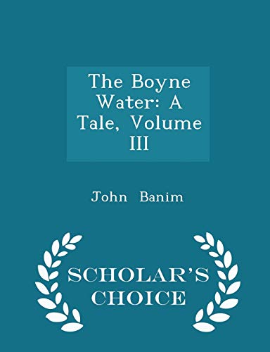 The Boyne Water: A Tale, Volume III - Scholar's... 1298087821 Book Cover