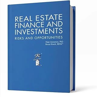 Real Estate Finance and Investments: Risks and Opportunities Edition 5.3