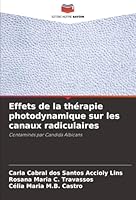 Effets de la thérapie photodynamique sur les canaux radiculaires: Contaminés par Candida Albicans (French Edition) 620764395X Book Cover