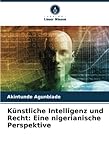 Künstliche Intelligenz und Recht: Eine nigerianische Perspektive: DE