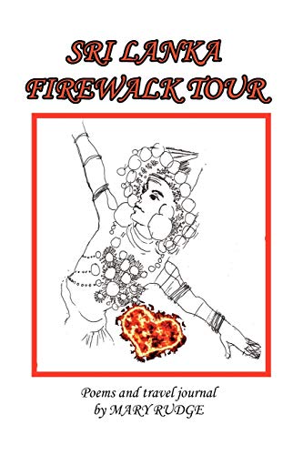 SRI LANKA FIREWALK TOUR: Poems and Travel Journal