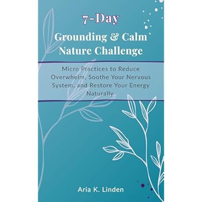 7-Day Grounding & Calm Nature Challenge