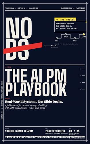 The No-BS AI Product Playbook: The AI PM Playbook: Real-World Systems, Not Slide Decks