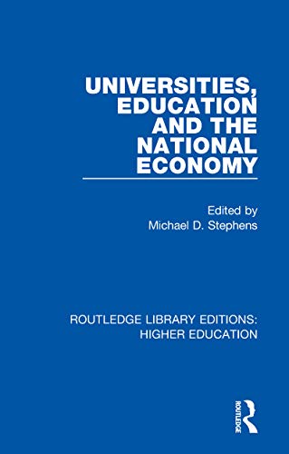 Universities, Education and the National Economy (Routledge Library Editions: Higher Education Book 30)